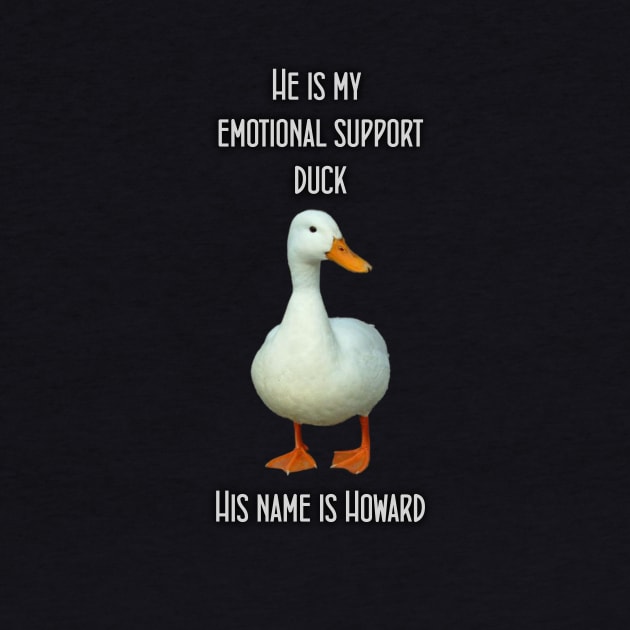 My Emotional Support Duck, Howard by benhonda2